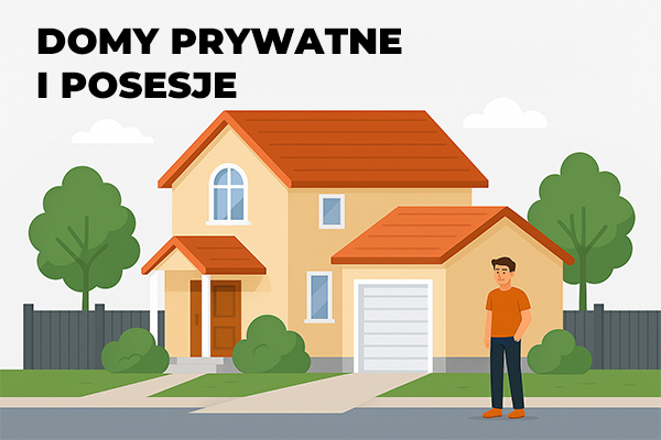 Domy prywatne i posesje