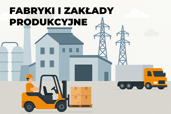 Fabryki i zakłady produkcyjne